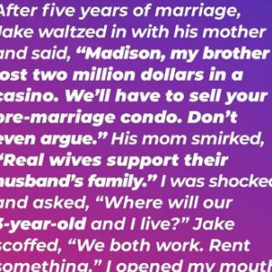 My Husband Made Me Sell My Condo to Cover His Brother’s $2M Debt
