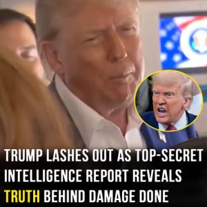 Trump lashes out as top-secret intelligence report shows truth behind damage to Iran nuclear sites