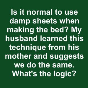 Why You Should Use Damp Sheets When Making Your Bed